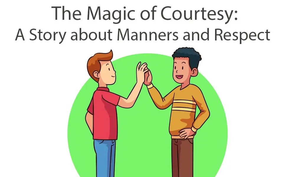 The Magic of Courtesy: A Story about Manners and Respect