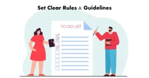 Set Clear Rules and Guidelines