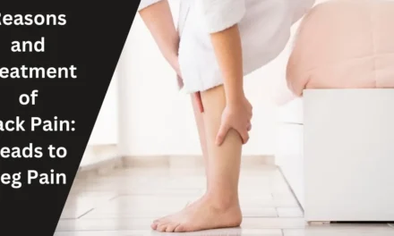 7 Common Reasons Back Pain Leads to Leg Pain and How to Treat It