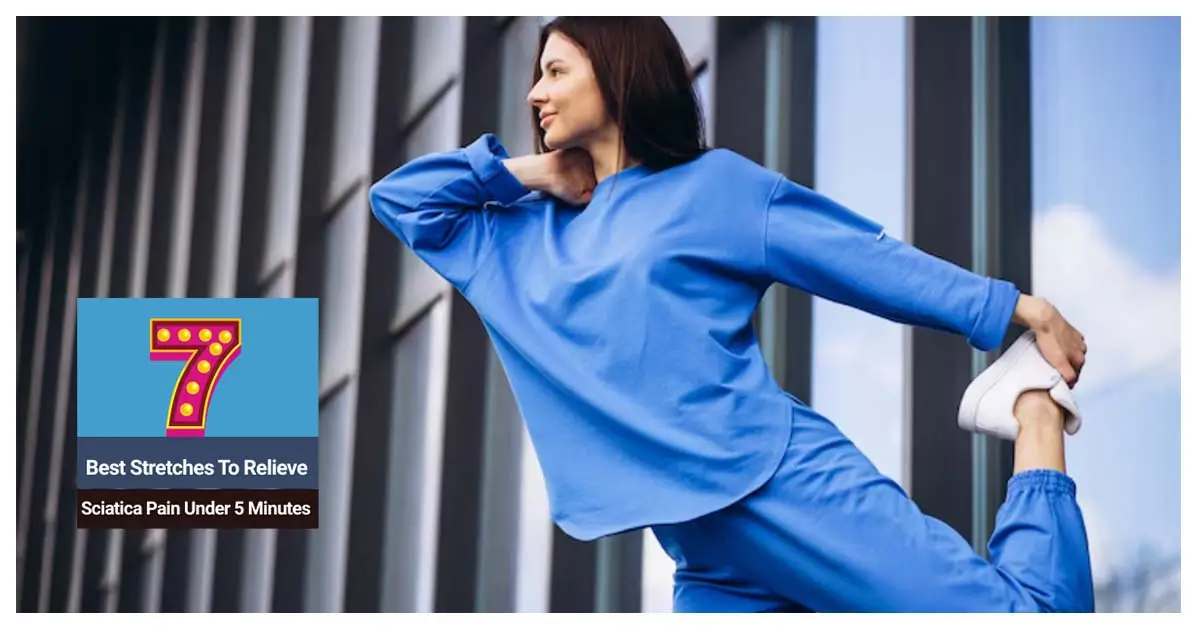 Best Stretches To Relieve Sciatica Pain Under 5 Minutes
