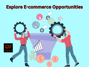 Explore E-commerce Opportunities