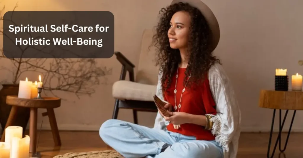 Spiritual Self-Care for Holistic Well-Being