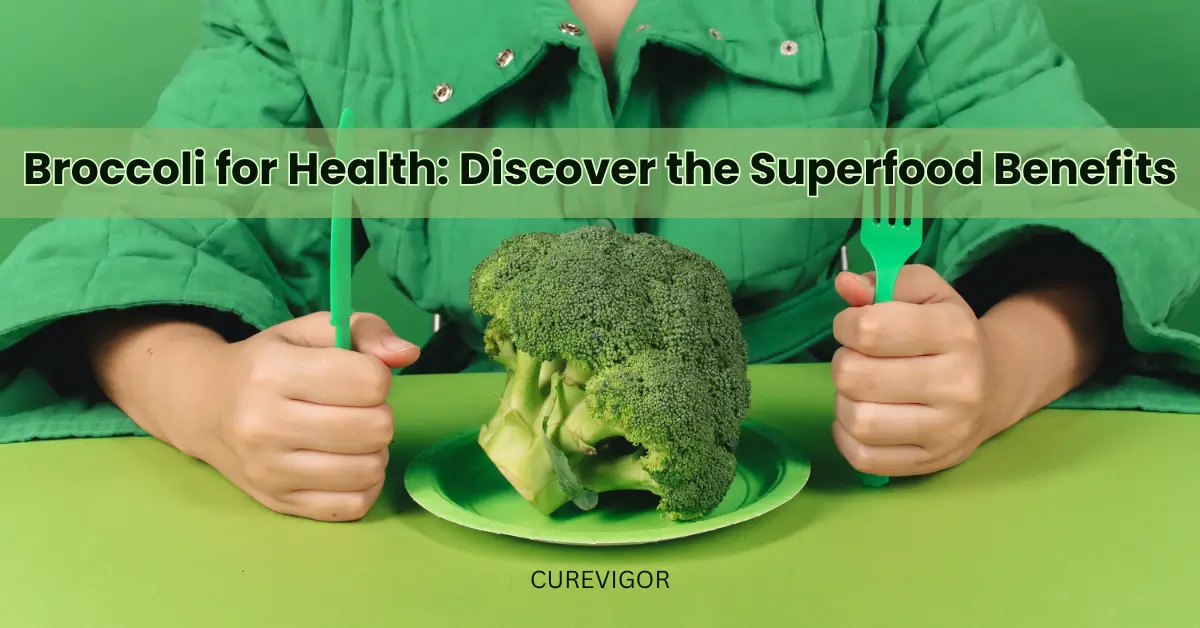 Benefits of Broccoli for Health