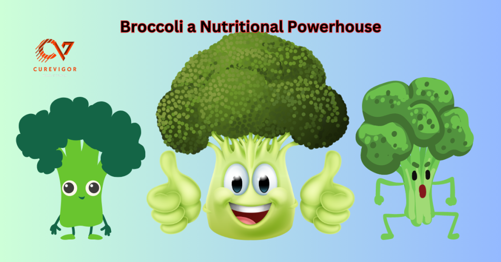 Broccoli a Nutritional Powerhouse