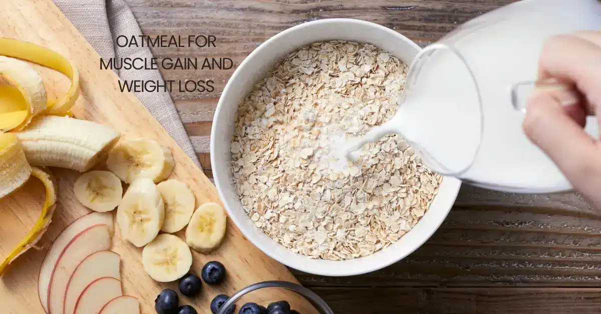 Oatmeal for Muscle Gain and Weight Loss