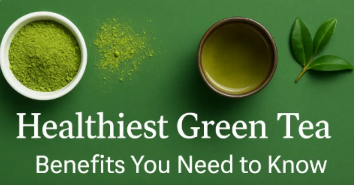 The Healthiest Green Tea