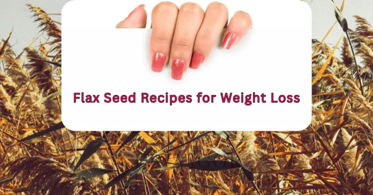 Flax Seed Recipes for Weight Loss