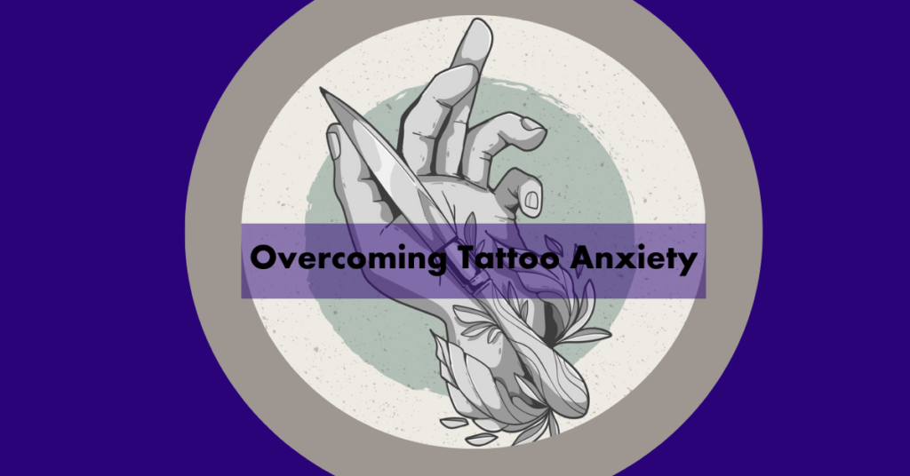 overcome tattoo anxiety