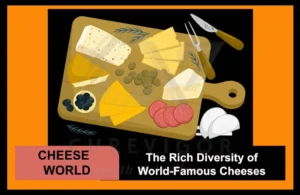 World-Famous Cheeses Diversity