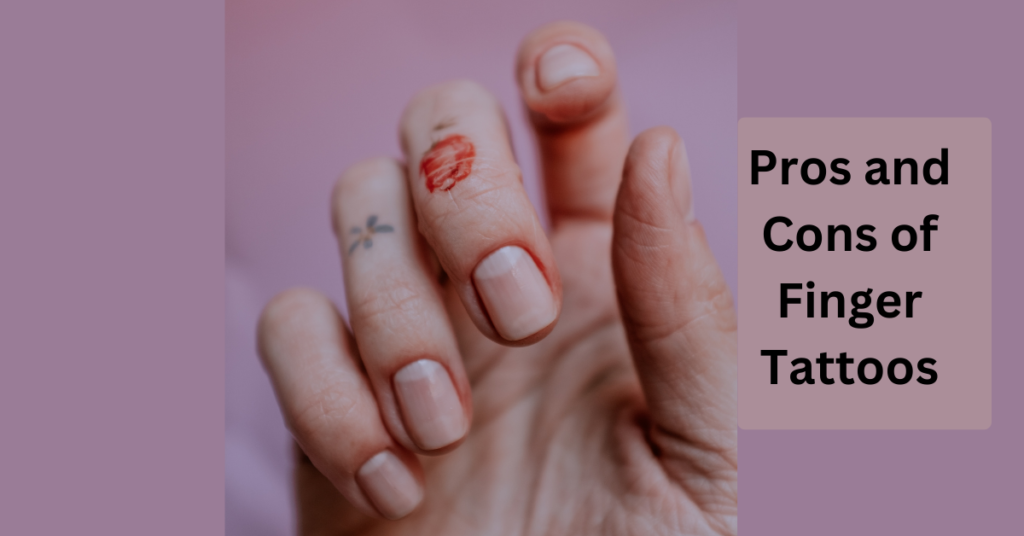 Pros & Cons of finger tattoos