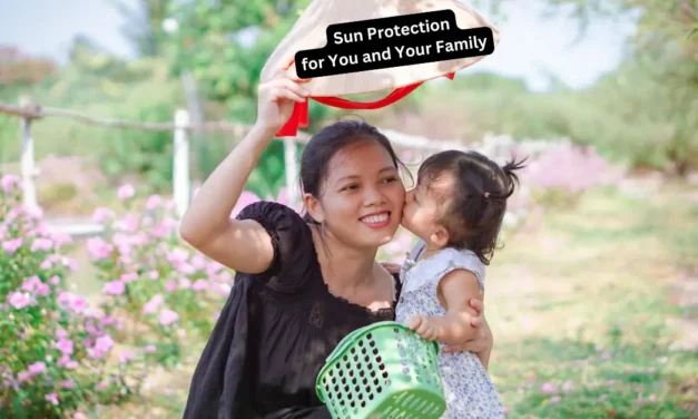 How to Ensure Sun Protection for You and Your Family: Expert Tips and Guidelines