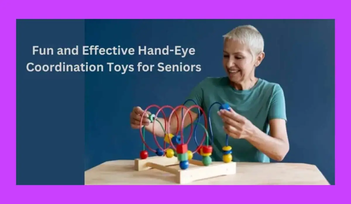 Fun and Effective Hand-Eye Coordination Toys for Seniors