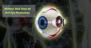 History and Uses of Evil Eye Protection