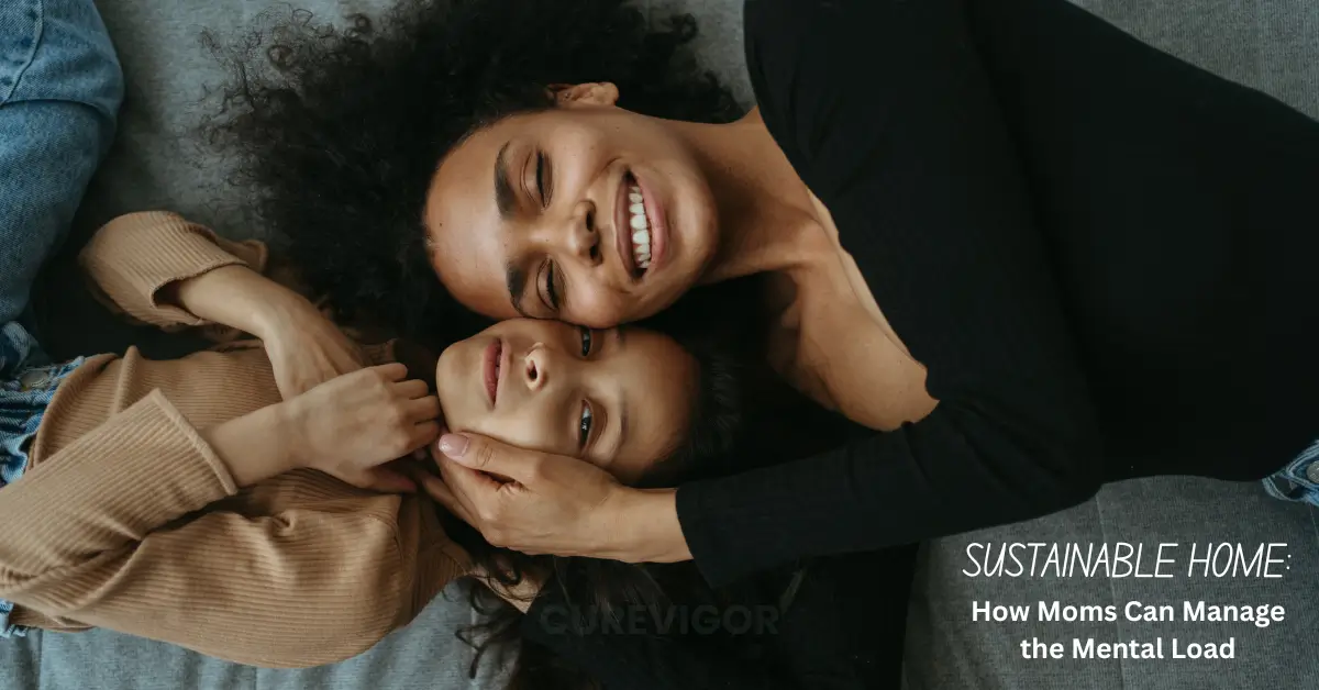 Moms manage mental load CureVigor