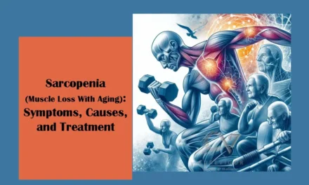 Sarcopenia (Muscle Loss With Aging): Symptoms, Causes, and Treatment