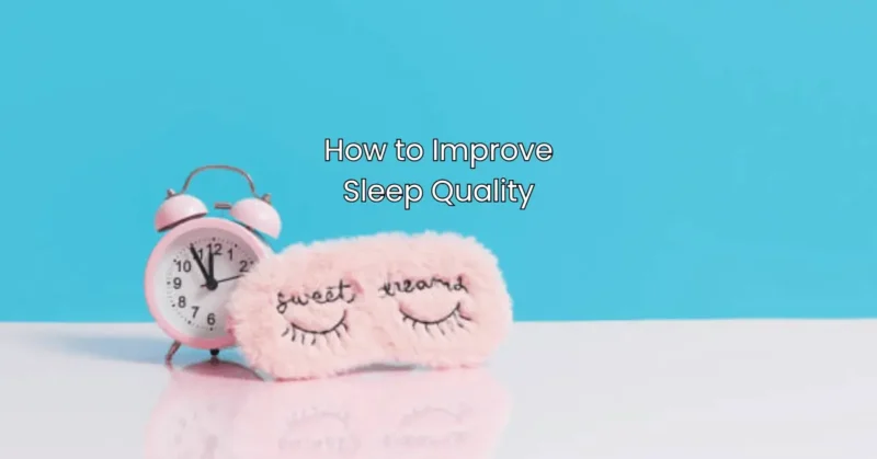How to Improve Sleep Quality