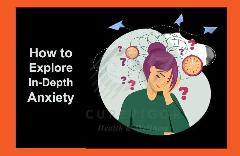 How to Explore In-Depth Anxiety