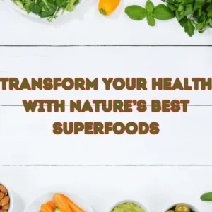 Nature's Superfoods