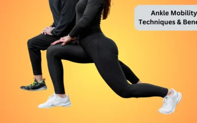 Ultimate Guide to Enhancing Ankle Mobility: Techniques and Benefits