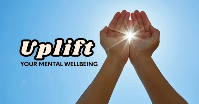 Tips to Uplift Your Mental Wellbeing