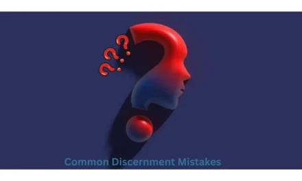 The Top 10 Very Common Discernment Mistakes Preventing You from Reaching Your Goals