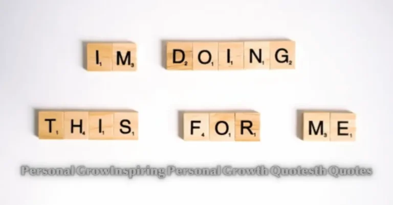 Inspiring Personal Growth Quotes