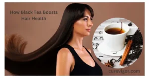 Black Tea for Hair Health