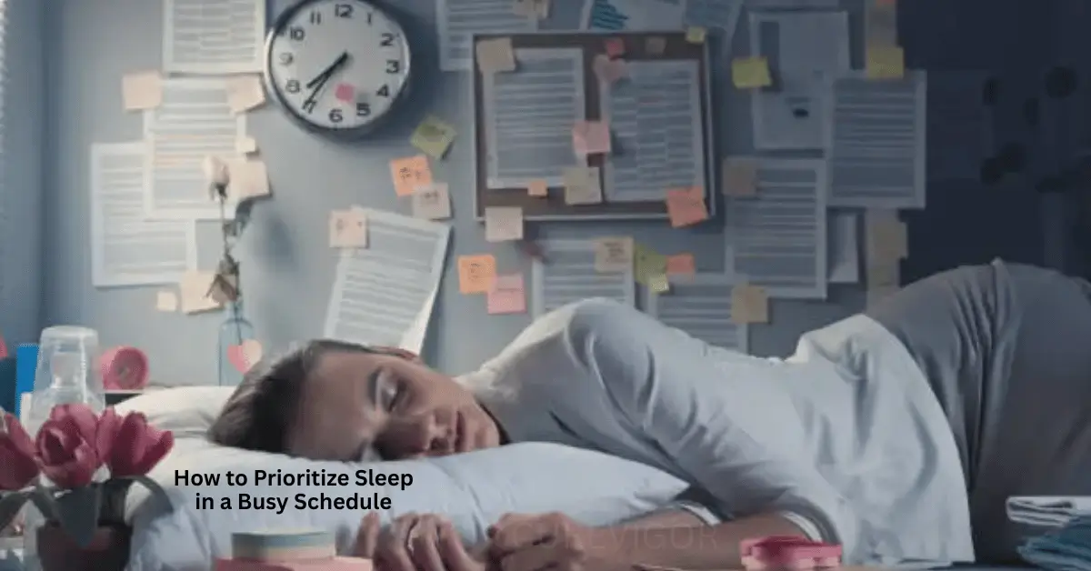 How to Prioritize Sleep in Busy Schedules