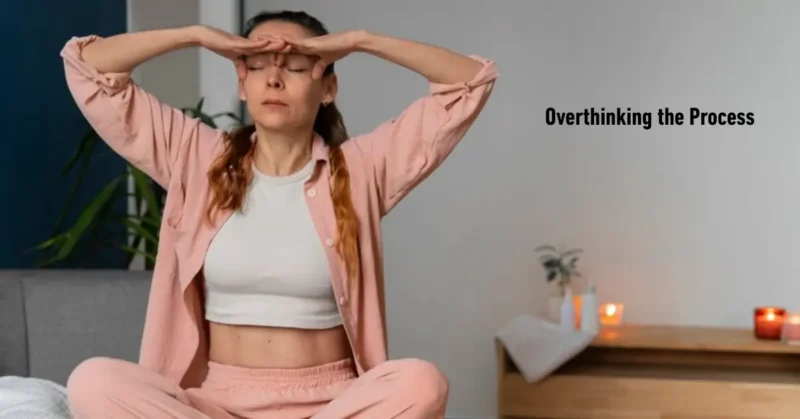 overthinking the process