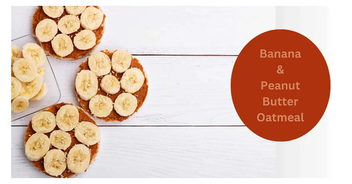 Banana & Peanut Butter Oatmeal