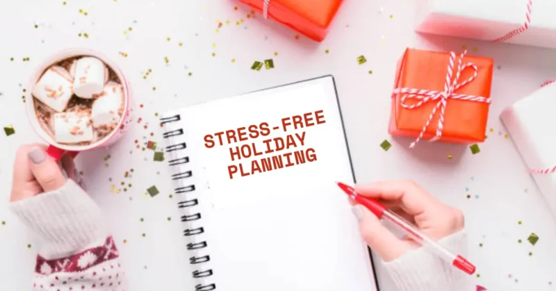stress-free holiday planning