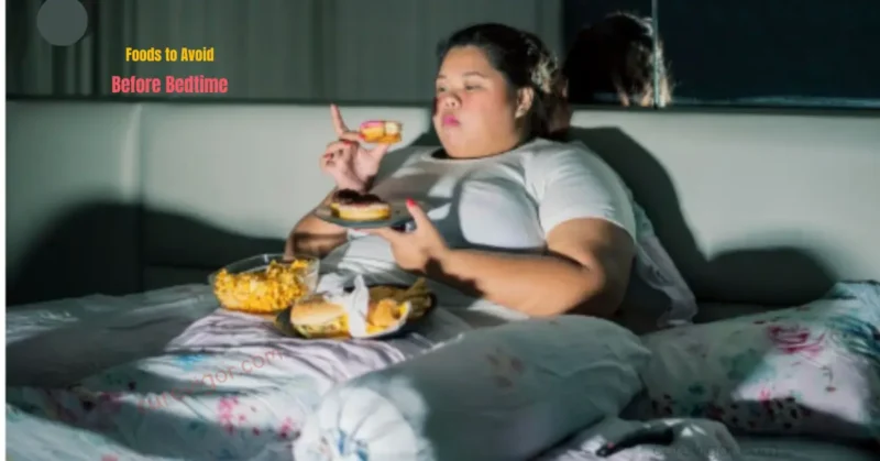 Foods to Avoid Before Bedtime1