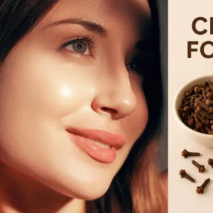 Cloves for Skin