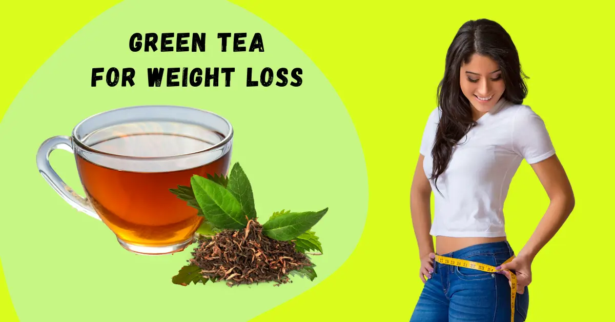 Green Tea for Weight Loss1