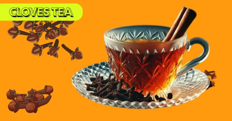 Clove Tea Benefits
