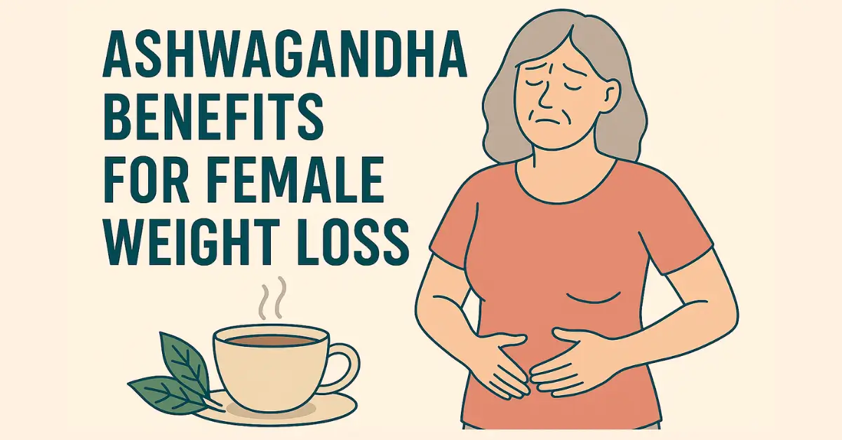 Ashwagandha Benefits for Female Weight Loss