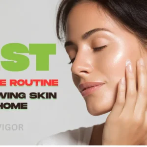 Best Skin Care Routine