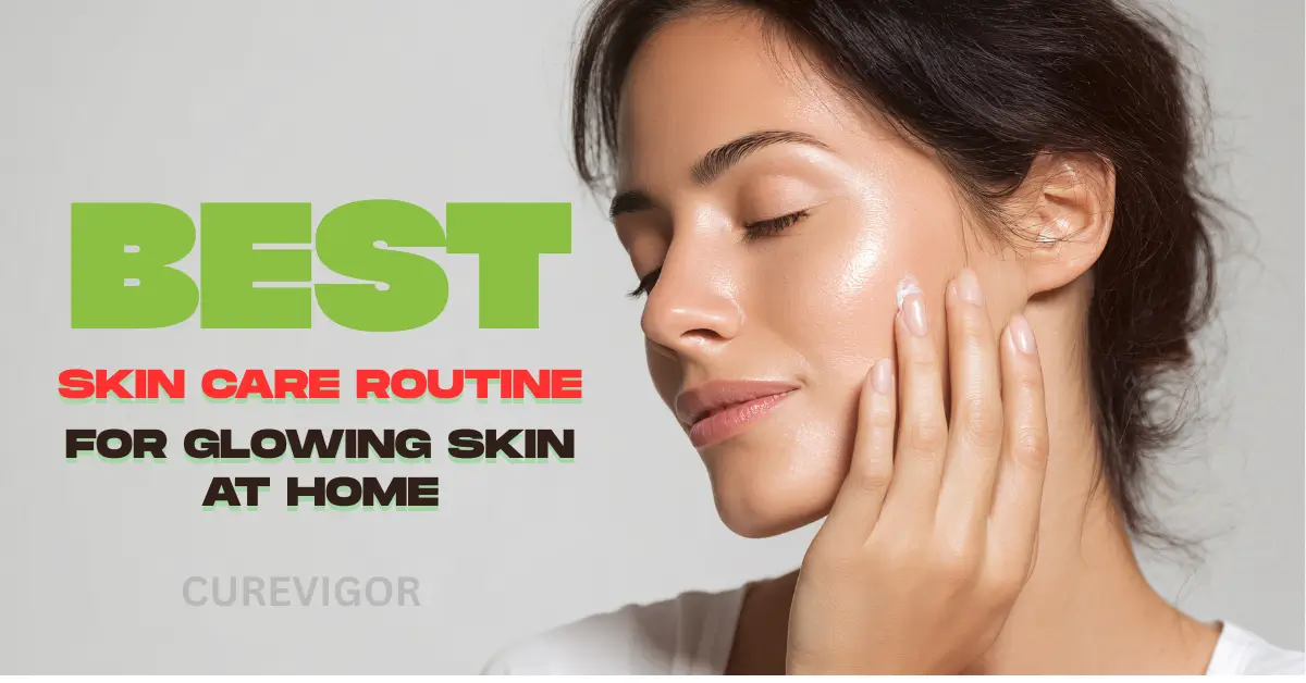 Best Skin Care Routine