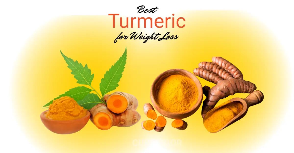 Best Turmeric for Weight Loss