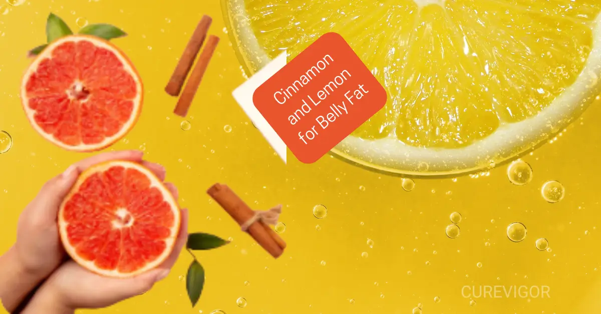Cinnamon and Lemon for Belly Fat-Home Remedies