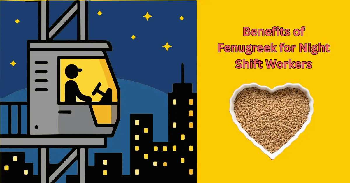Fenugreek for Night Shift Workers