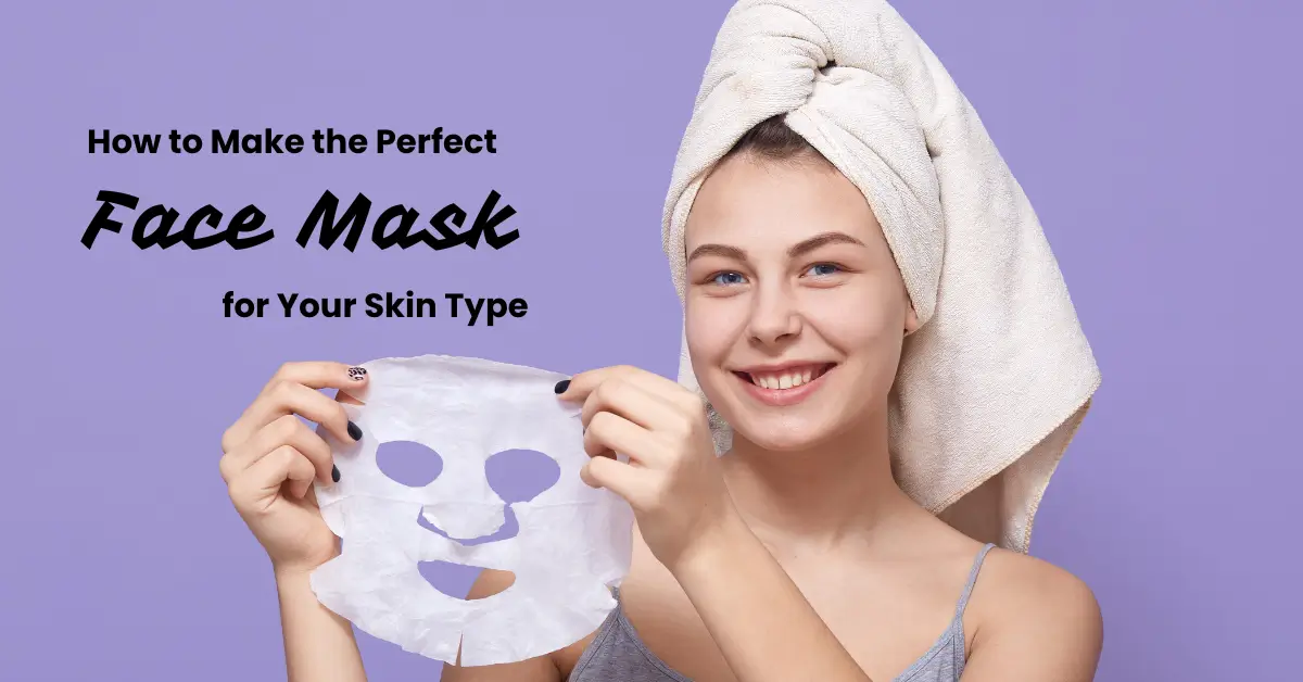 Make the Perfect Face Mask CureVigor