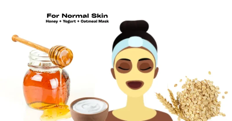 face mask for Normal Skin