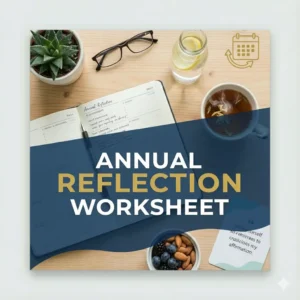 ANNUAL REFLECTION WORKSHEETS