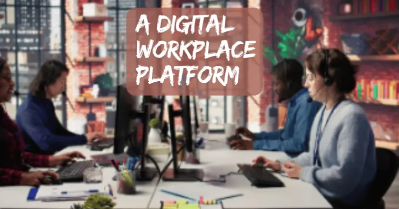 Digital Workplace Platform