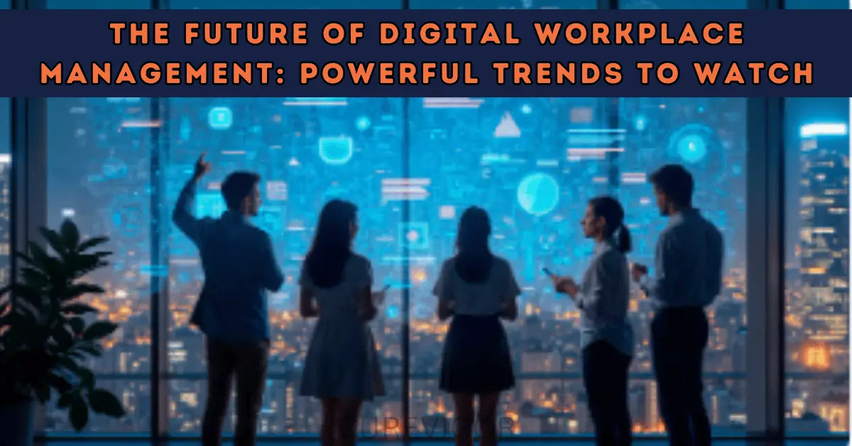 Future of Digital Workplace Management