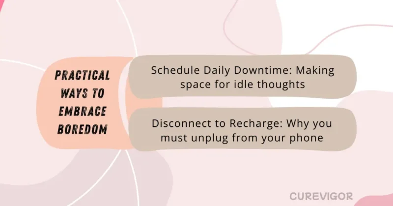Practical Ways to Embrace Boredom