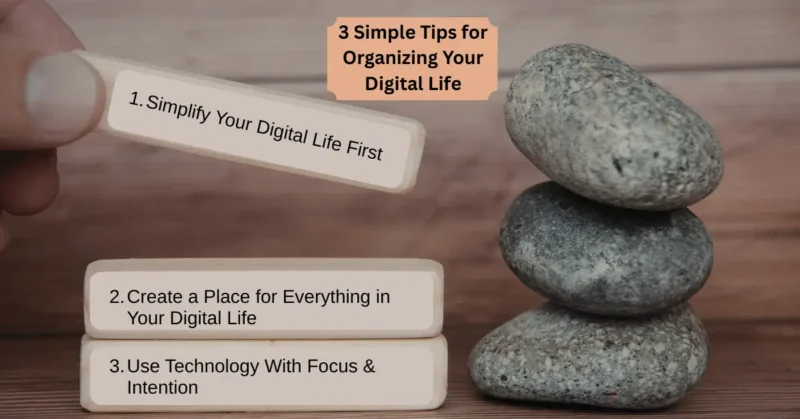 Tips for Organizing Your Digital Life