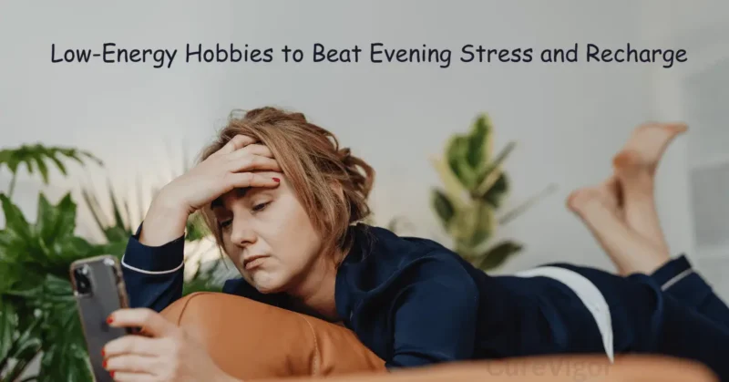 Why Low-Energy Hobbies