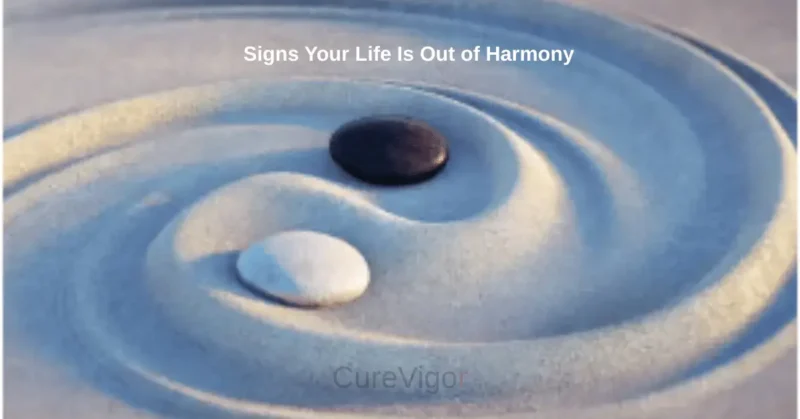 signs your life out of harmony